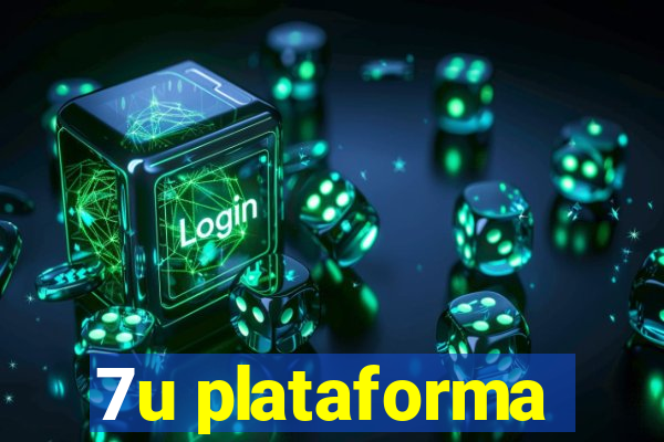 7u plataforma